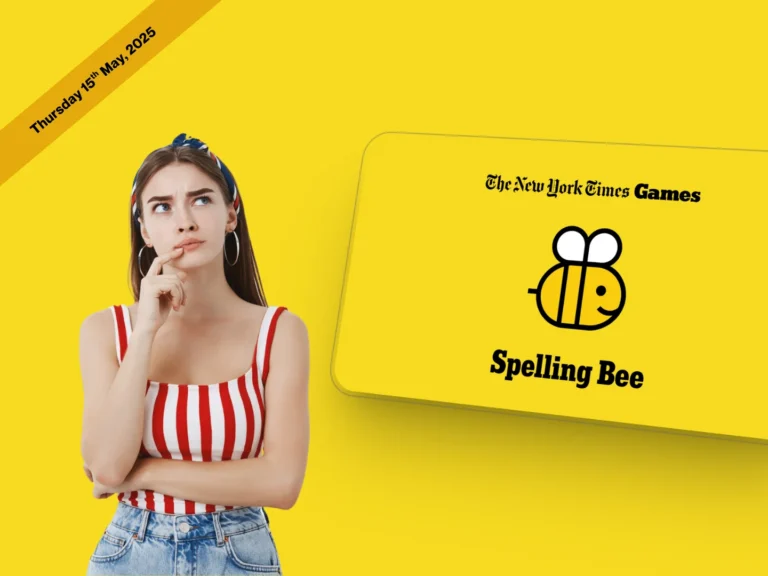 NYT Spelling Bee answers 15 May 2025 and Pangram today