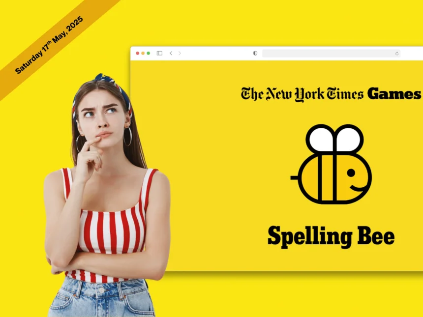 NYT Spelling Bee May 17, 2025 – Puzzle Answers & Pangram 1 NYT Spelling Bee answers 17 May 2025 and Pangram today