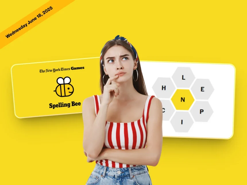 NYT Spelling Bee June 18, 2025 Answers & Pangram 1 NYT Spelling Bee answers June 18, 2025 and Pangram today