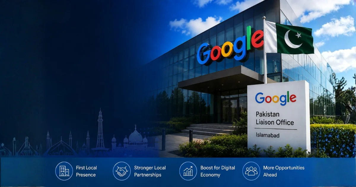 Google Opens First Office in Pakistan What It Actually Means (2026)